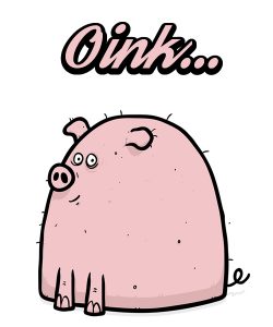 Oink...